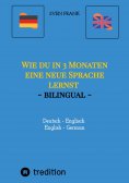 ebook: Wie du in 3 Monaten eine neue Sprache lernst - bilingual