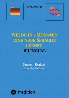 ebook: Wie du in 3 Monaten eine neue Sprache lernst - bilingual