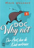 ebook: Doc Why Not: Der Arzt, dem die Kiwis vertrauen