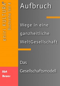 ebook: Aufbruch - Wege in eine ganzheitliche WeltGesellschaft
