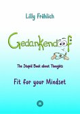 ebook: Gedankendoof - The Stupid Book about Thoughts -The power of thoughts: How to break through negative 