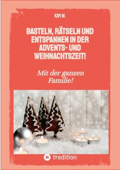 ebook: Basteln, rätseln und entspannen in der Advents- und Weihnachtszeit!