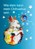 ebook: Wie klein kann mein Chihuahua sein