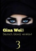 ebook: Deutsch, blond, versklavt 3