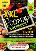 eBook: XXL FODMAP Kochbuch – 303+ Rezepte für einen gesunden Darm und Ernährung bei Reizmagen