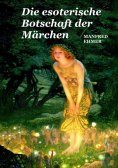 ebook: Die esoterische Botschaft der Märchen