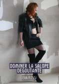 eBook: Dominer la Salope Degoutante