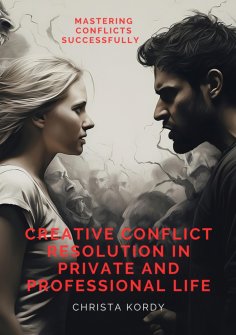 eBook: Creative Conflict Resolution in Private and Professional Life