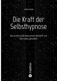 ebook: Die Kraft der Selbsthypnose