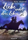 eBook: Liebe währt drei Leben