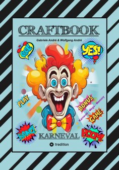 ebook: CRAFTBOOK - BASTELVORLAGE - SPIEL - KARNEVAL MEGA MEMORY - FASCHINGSMOTIVE - RÄTSEL - AUFGABEN - AUS