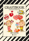 ebook: CRAFTBOOK - VALENTINSTAG - HERZEN - LIEBE MOTIVE - LOVEBOX - RÄTSEL - AMOR - ÜBERRASCHUNG - BASTELID