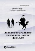 eBook: Bodyguards gegen den Klan