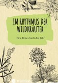 ebook: Wildkräuter Kochbuch: Im Rhythmus der Wildkräuter