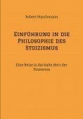 ebook: Einführung in die Philosophie des Stoizismus