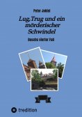 eBook: Lug, Trug und ein mörderischer Schwindel