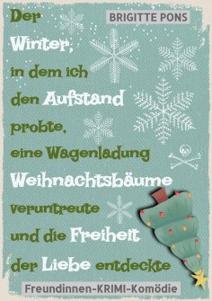 ebook: Der Winter, in dem ich den Aufstand probte, eine Wagenladung Weihnachtsbäume veruntreute und die Fre
