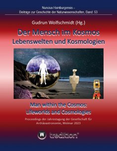ebook: Der Mensch im Kosmos: Lebenswelten und Kosmologien. Man within the Cosmos: Lifeworlds and Cosmologie