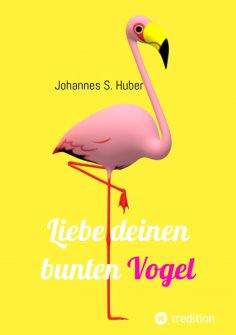 eBook: Liebe deinen bunten Vogel