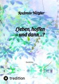 ebook: Lieben, hoffen – und dann…?