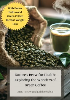 eBook: Nature's Brew for Health: Exploring the Wonders of Green Coffee