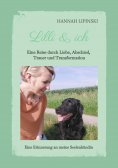 ebook: Lilli & ich - Eine Erinnerung an meine Seelenhündin