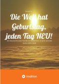 ebook: Die Welt hat Geburtstag, jeden Tag NEU!