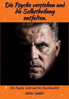 ebook: Die Psyche verstehen und die Selbstheilung entfalten.