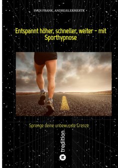 ebook: Entspannt höher, schneller, weiter - mit Sporthypnose