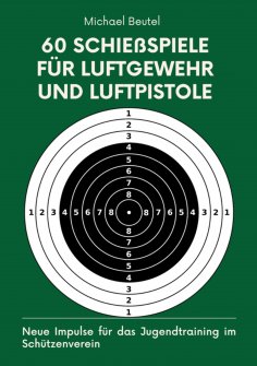 ebook: 60 Schießspiele für Luftgewehr und Luftpistole