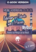 eBook: Meine Verbindung zu Allah: Adhkar us-Sabah wa l-Masaa für Kinder | Islamisches Heft für Bittgebete,