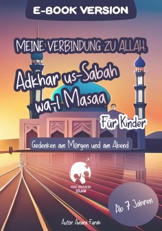 eBook: Meine Verbindung zu Allah: Adhkar us-Sabah wa l-Masaa für Kinder | Islamisches Heft für Bittgebete,