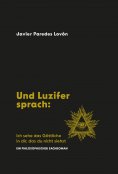 ebook: Und Luzifer sprach: Ich sehe das Göttliche in dir, das du nicht siehst