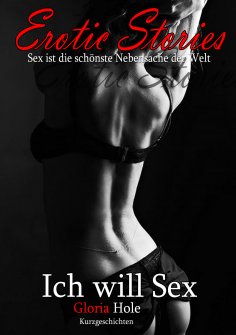 eBook: Erotic Stories | Ich will Sex - Teil 1