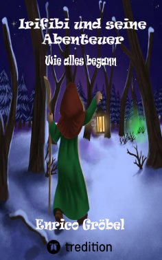 ebook: Kinderbuch Irifibi und seine Abenteuer