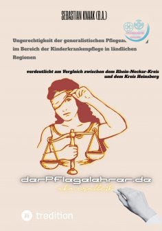 ebook: Ungerechtigkeit der generalistischen Pflegeausbildung im Bereich der Kinderkrankenpflege in ländlich