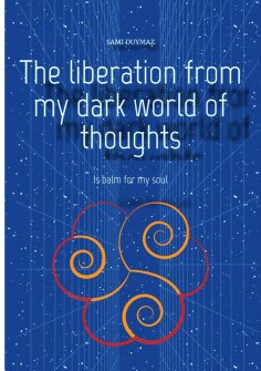ebook: The liberation from my dark world of thoughts