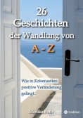 eBook: 26 Geschichten der Wandlung von A-Z
