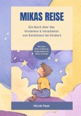 eBook: Mikas Reise - Ein psychologisches Kinderbuch über das Verstehen und Verarbeiten von Emotionen mit Hi