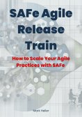eBook: SAFe Agile Release Train