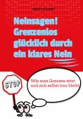 ebook: Neinsagen! Grenzenlos glücklich durch ein klares Nein