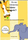 ebook: Wie man Erdmännchen von Elefanten unterscheidet ?!