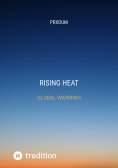 ebook: RISING HEAT UNDERSTANDING AND ADDRESSING GLOBAL WARMING
