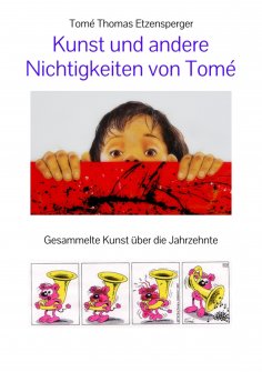 ebook: Kunst und andere  Nichtigkeiten von Tomé