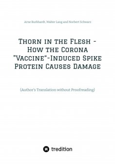 ebook: Thorn in the Flesh - How the Corona "Vaccine" Induced Spike Protein Causes Damage