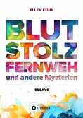 ebook: Blut, Stolz, Fernweh und andere Mysterien