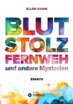 ebook: Blut, Stolz, Fernweh und andere Mysterien