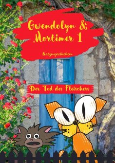 ebook: Gwendolyn & Mortimer 1 Katzengeschichten