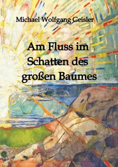 ebook: Am Fluss im Schatten des großen Baumes