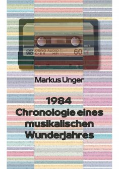 ebook: 1984 - Chronologie eines musikalischen Wunderjahres